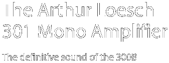 Arthur Loesch 302 Mono Amplifier